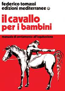 Image of Il cavallo per i bambini. Manuale di avviamento all'equitazione