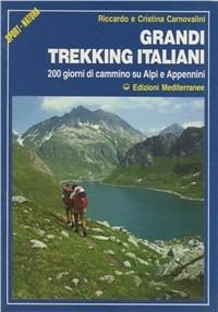 Grandi trekking italiani - Riccardo Carnovalini, Cristina Carnovalini - Libro Edizioni Mediterranee 1987, Sport natura | Libraccio.it