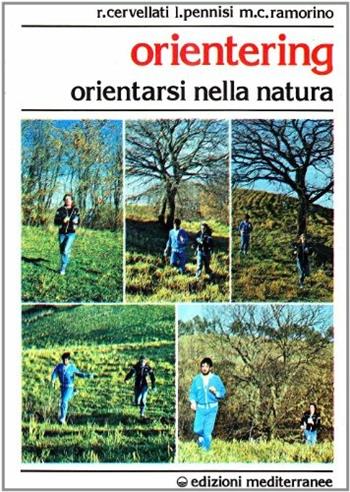 Orienteering - Roberto Cervellati, Luca Pennisi, M. Chiara Ramorino - Libro Edizioni Mediterranee 1983, Sport vari | Libraccio.it