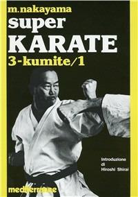 Super karate. Vol. 3: Kumite 1. - Masatoshi Nakayama - Libro Edizioni Mediterranee 1983, Arti marziali | Libraccio.it