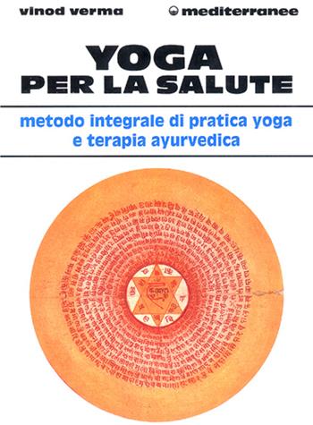 Yoga per la salute - Vinod Verma - Libro Edizioni Mediterranee 1993, L'altra medicina | Libraccio.it