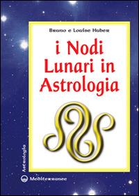 I nodi lunari e la luna nera. Il loro significato astrologico - Marie-Thérèse de Longchamps - Libro Edizioni Mediterranee 1996, Biblioteca astrologica | Libraccio.it