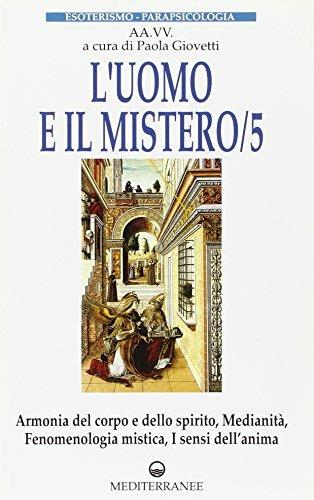 L' uomo e il mistero. Vol. 5: Medianità, profezia, medicina esoterica, spiritualità, nuova coscienza.  - Libro Edizioni Mediterranee 1997, Esoterismo, medianità, parapsicologia | Libraccio.it