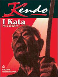 Kendo. I Kata - Paul Budden - Libro Edizioni Mediterranee 1997, Arti marziali | Libraccio.it