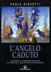 L' angelo caduto. Lucifero e il problema del male. Gli «Ostacoli» sulla via dell'evoluzione