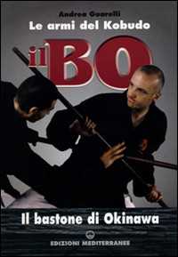 Image of Il bo. Il bastone di Okinawa