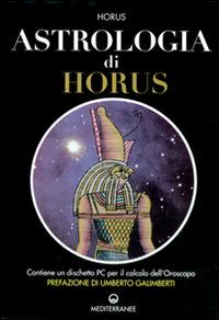 Astrologia di Horus - Horus - Libro Edizioni Mediterranee 1997, Biblioteca astrologica | Libraccio.it