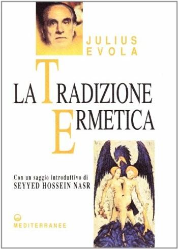 La tradizione ermetica - Julius Evola - Libro Edizioni Mediterranee 1983, Opere di Julius Evola | Libraccio.it