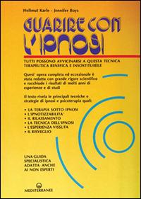 Guarire con l'ipnosi - Hellmut Karle, Jennifer Boys - Libro Edizioni Mediterranee 1991, Poteri della mente | Libraccio.it
