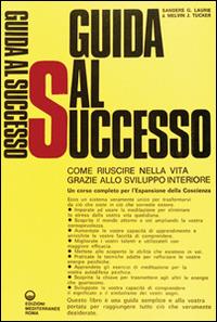 Guida al successo - Laurie G. Sanders, Melvin J. Tucker - Libro Edizioni Mediterranee 1989, Poteri della mente | Libraccio.it