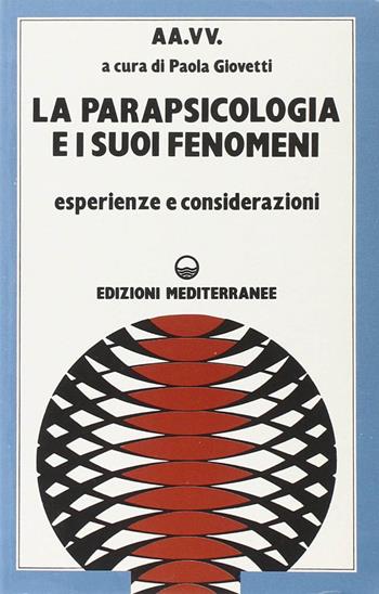 La parapsicologia e i suoi fenomeni  - Libro Edizioni Mediterranee 1988, Esoterismo, medianità, parapsicologia | Libraccio.it