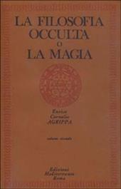 La filosofia occulta o La magia. Vol. 2: magia celeste, la magia cerimoniale, La.