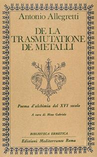 De la trasmutatione de metalli - Antonio Allegretti - Libro Edizioni Mediterranee 1983, Biblioteca ermetica | Libraccio.it