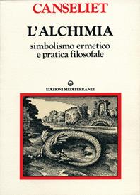 L' alchimia. Vol. 1: Studi di simbolismo ermetico e pratica filosofale. - Eugène Canseliet - Libro Edizioni Mediterranee 1985, Classici dell'occulto. Alchimia | Libraccio.it