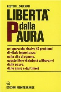 Libertà dalla paura - L. Lester Coleman - Libro Edizioni Mediterranee 1983, Poteri della mente | Libraccio.it