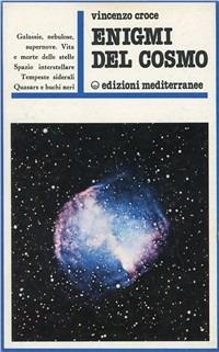 Enigmi del cosmo - Vincenzo Croce - Libro Edizioni Mediterranee 1983, Varia | Libraccio.it
