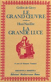 Le grand oeuvre. La grande luce