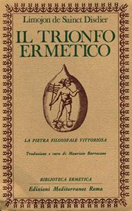 Il trionfo ermetico. La pietra filosofale vittoriosa - Alexandre Limojon de Saint Didier - Libro Edizioni Mediterranee 1984, Biblioteca ermetica | Libraccio.it