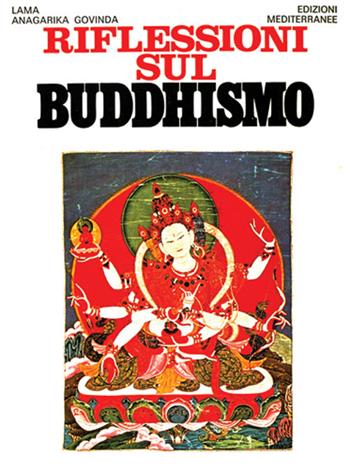Riflessioni sul buddhismo - Anagarika Govinda (lama) - Libro Edizioni Mediterranee 1985, Orizzonti dello spirito | Libraccio.it