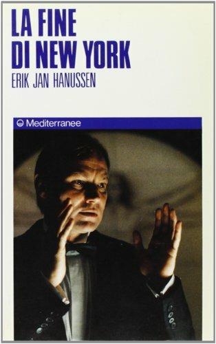La fine di New York - Erik Jan Hanussen - Libro Edizioni Mediterranee 1989, Esoterismo, medianità, parapsicologia | Libraccio.it