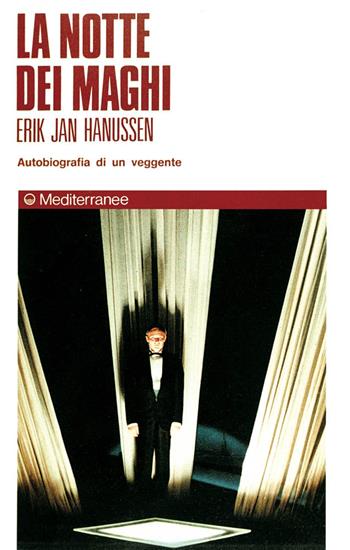 La notte dei maghi - Erik Jan Hanussen - Libro Edizioni Mediterranee 1989, Esoterismo, medianità, parapsicologia | Libraccio.it