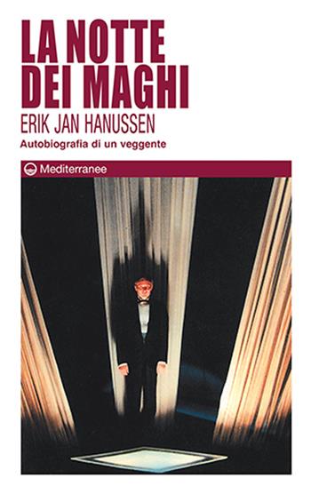 La notte dei maghi - Erik Jan Hanussen - Libro Edizioni Mediterranee 1989, Esoterismo, medianità, parapsicologia | Libraccio.it