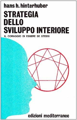 Strategia dello sviluppo interiore. Il coraggio di essere se stessi - Hans Hinterhuber - Libro Edizioni Mediterranee 1988, Biblioteca di psicologia moderna | Libraccio.it