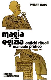 Magia egizia - Murry Hope - Libro Edizioni Mediterranee 1989, Biblioteca magica | Libraccio.it