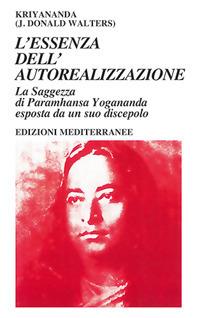 L'essenza dell'autorealizzazione - Kriyananda Swami - Libro Edizioni Mediterranee 1991, Yoga, zen, meditazione | Libraccio.it