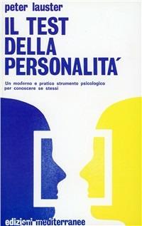 Il test della personalità - Peter Lauster - Libro Edizioni Mediterranee 1983, Biblioteca di psicologia moderna | Libraccio.it