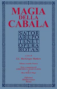 Magia della cabala. Vol. 2: Pratica - S. L. McGregor Mathers - Libro Edizioni Mediterranee 1983, Classici dell'occulto | Libraccio.it