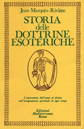 Storia delle dottrine esoteriche - Jean Rivière - Libro Edizioni Mediterranee 1984, Classici dell'occulto | Libraccio.it