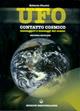 UFO. Contatto cosmico. Messaggeri e messaggi dal cosmo - Roberto Pinotti - Libro Edizioni Mediterranee 1991, Ufologia | Libraccio.it
