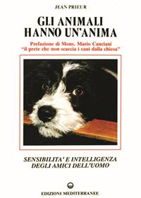 Gli animali hanno un'anima - Jean Prieur - Libro Edizioni Mediterranee 1990, Gli animali e noi | Libraccio.it