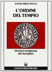 L' ordine del tempio. Storia e condanna dei templari