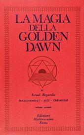 La magia della Golden Dawn. Vol. 2