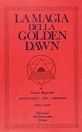 La magia della Golden Dawn. Vol. 2