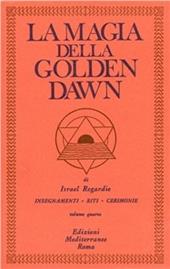 La magia della Golden Dawn. Vol. 4