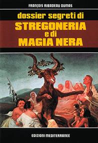 Dossier segreti di stregoneria e di magia nera - François Ribadeau Dumas - Libro Edizioni Mediterranee 1985, Magia pratica | Libraccio.it