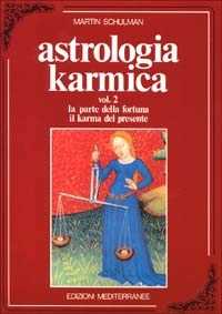 Image of Astrologia karmica. Vol. 2: La parte della fortuna. Il karma del ...