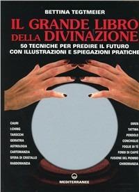Il grande libro della divinazione. 50 tecniche per predire il futuro con illustrazioni e spiegazioni pratiche - Bettina Tegtmeier - Libro Edizioni Mediterranee 1986, Pentagramma | Libraccio.it