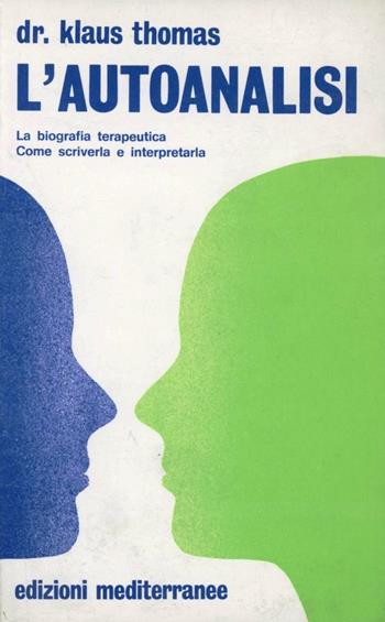 L' autoanalisi - Klaus Thomas - Libro Edizioni Mediterranee 1983, Biblioteca di psicologia moderna | Libraccio.it