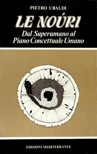 Le noùri - Pietro Ubaldi - Libro Edizioni Mediterranee 1983, Esoterismo, medianità, parapsicologia | Libraccio.it