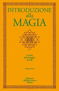 Introduzione alla magia. Vol. 3  - Libro Edizioni Mediterranee 1983, Classici dell'occulto | Libraccio.it