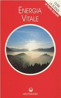 Energia vitale. Con videocassetta - Paola Giovetti, Guido Ferrari - Libro Edizioni Mediterranee 1994, Oltre la scienza | Libraccio.it