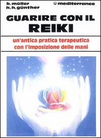 Guarire con il reiki - Brigitte Müller, Horst H. Günther - Libro Edizioni Mediterranee 1994, L'altra medicina | Libraccio.it