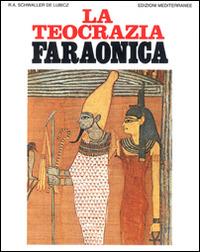 La teocrazia faraonica - Rene A. Schwaller de Lubicz - Libro Edizioni Mediterranee 1994, Orizzonti dello spirito | Libraccio.it