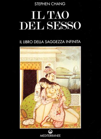 Il tao del sesso - Stephen T. Chang - Libro Edizioni Mediterranee 1995, Pentagramma | Libraccio.it