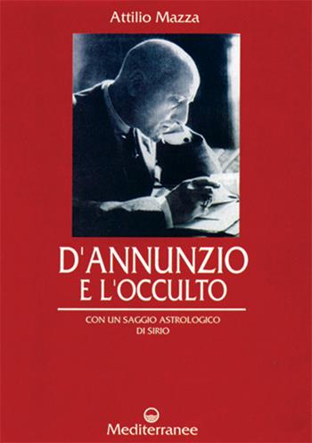 D'Annunzio e l'occulto - Attilio Mazza - Libro Edizioni Mediterranee 1995, Controluce | Libraccio.it