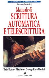 Manuale di scrittura automatica e di telescrittura. Tabellone, piattino, disegno automatico